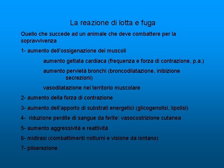 La reazione di lotta e fuga Quello che succede ad un animale che deve