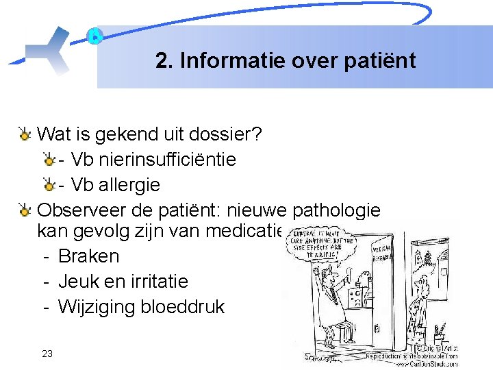 2. Informatie over patiënt Wat is gekend uit dossier? - Vb nierinsufficiëntie - Vb