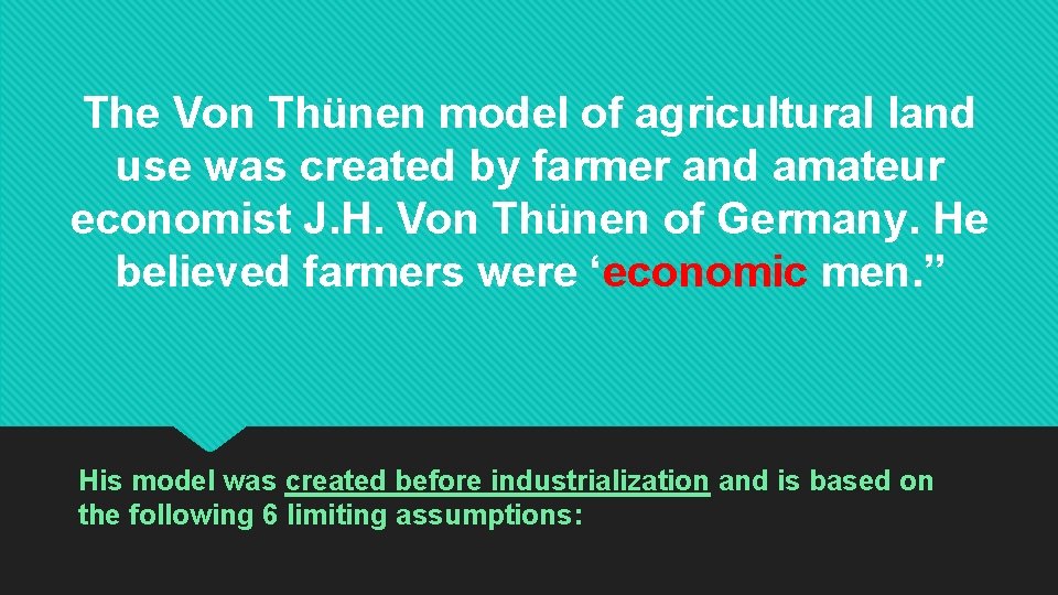 The Von Thünen model of agricultural land use was created by farmer and amateur