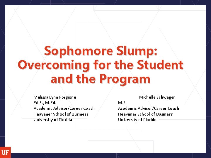 Sophomore Slump: Overcoming for the Student and the Program Melissa Lynn Forgione Ed. S.