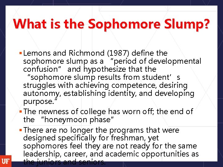 What is the Sophomore Slump? § Lemons and Richmond (1987) define the sophomore slump
