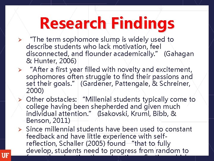 Research Findings “The term sophomore slump is widely used to describe students who lack