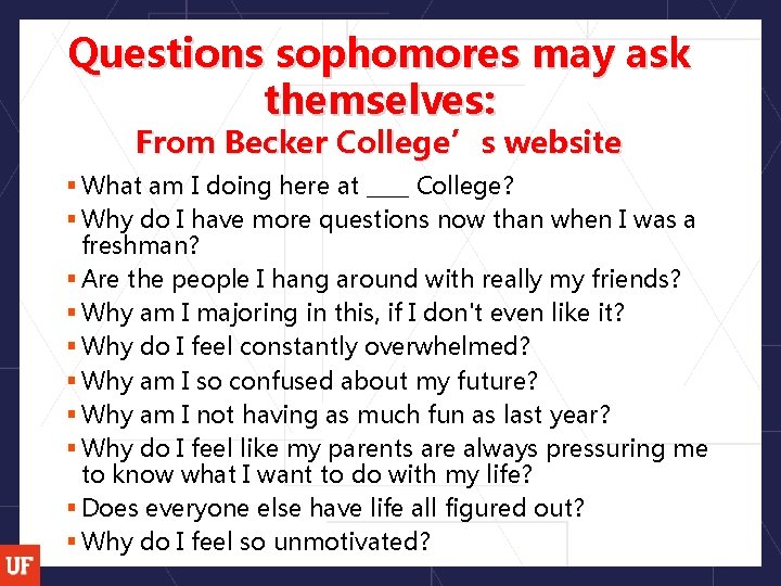 Questions sophomores may ask themselves: From Becker College’s website § What am I doing