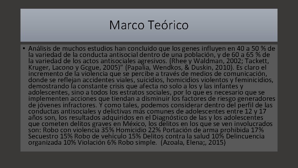 Marco Teórico • Análisis de muchos estudios han concluido que los genes influyen en