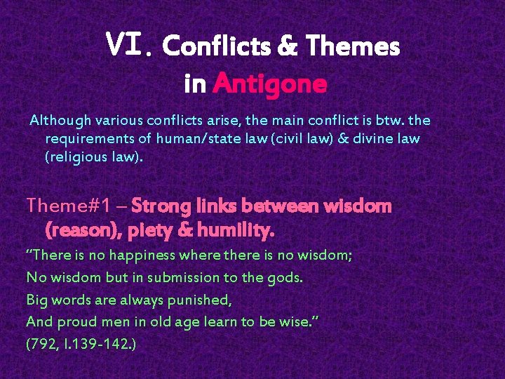 VI. Conflicts & Themes in Antigone Although various conflicts arise, the main conflict is
