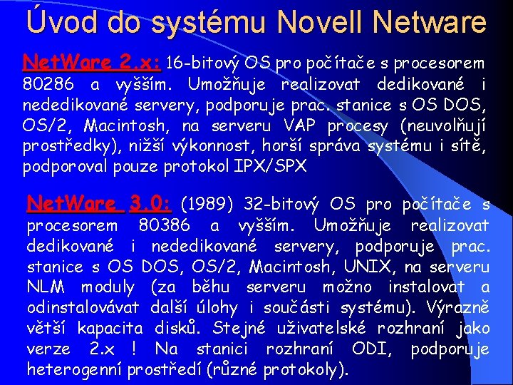 Úvod do systému Novell Netware Net. Ware 2. x: 16 -bitový OS pro počítače