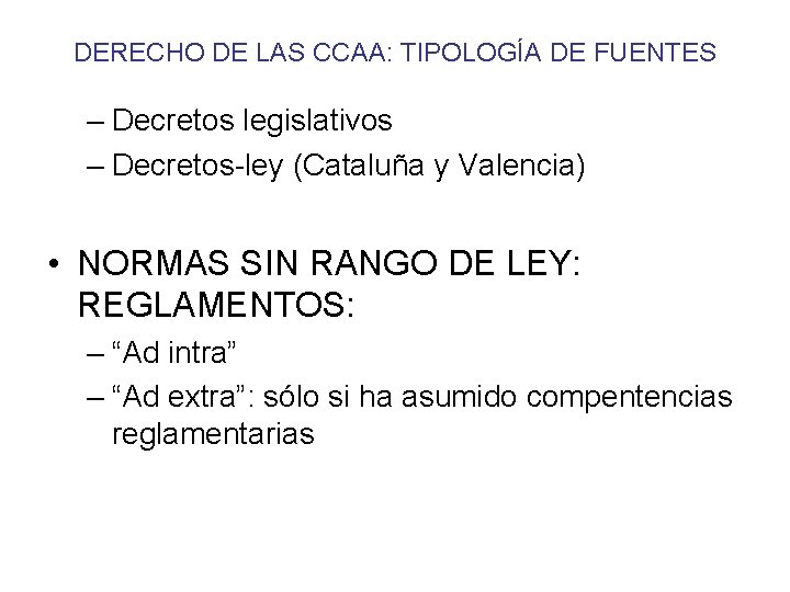 DERECHO DE LAS CCAA: TIPOLOGÍA DE FUENTES – Decretos legislativos – Decretos-ley (Cataluña y