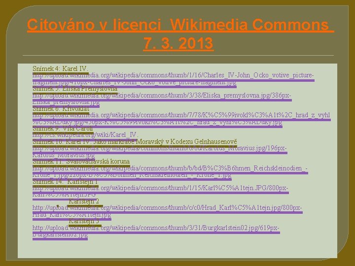 Citováno v licenci Wikimedia Commons 7. 3. 2013 Snímek 4: Karel IV. http: //upload.