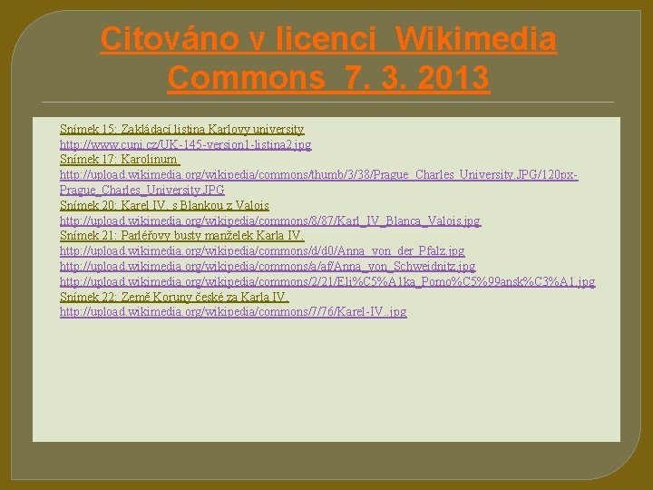 Citováno v licenci Wikimedia Commons 7. 3. 2013 Snímek 15: Zakládací listina Karlovy university