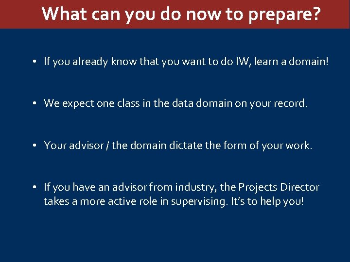 What can you do now to prepare? • If you already know that you