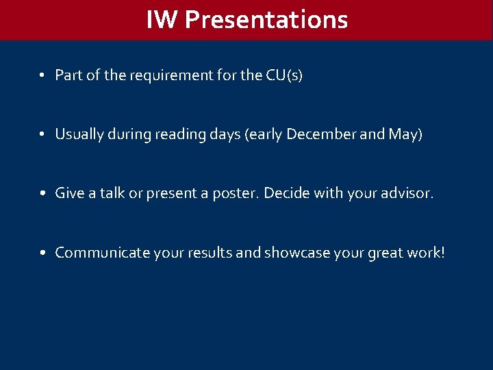 IW Presentations • Part of the requirement for the CU(s) • Usually during reading