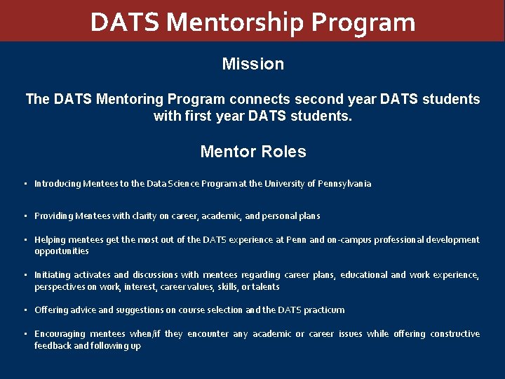 DATS Mentorship Program Mission The DATS Mentoring Program connects second year DATS students with