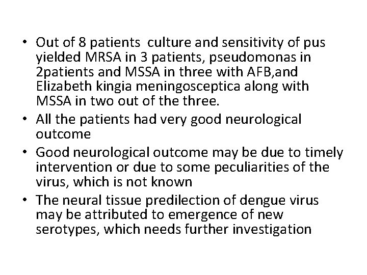  • Out of 8 patients culture and sensitivity of pus yielded MRSA in