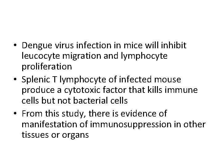  • Dengue virus infection in mice will inhibit leucocyte migration and lymphocyte proliferation