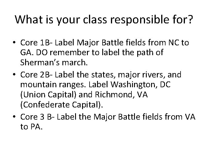 What is your class responsible for? • Core 1 B- Label Major Battle fields