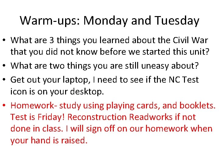 Warm-ups: Monday and Tuesday • What are 3 things you learned about the Civil