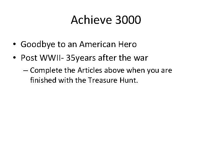 Achieve 3000 • Goodbye to an American Hero • Post WWII- 35 years after