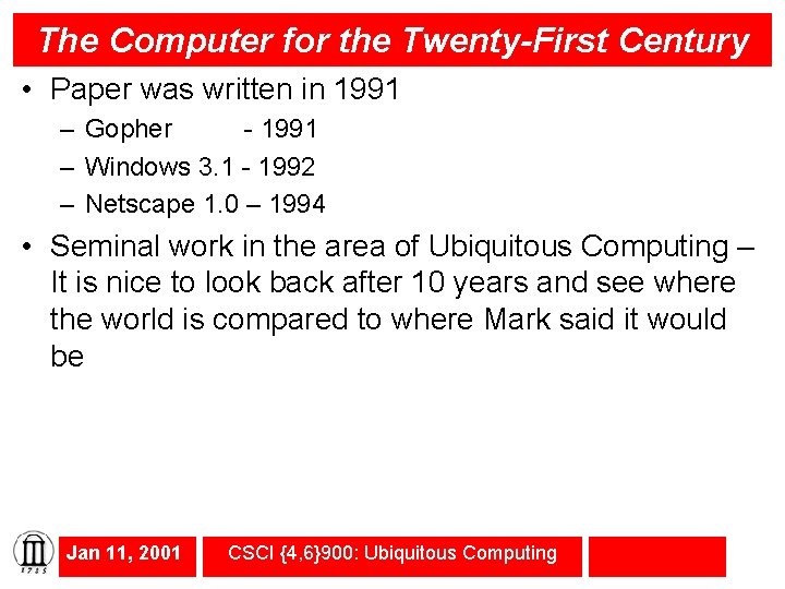 The Computer for the Twenty-First Century • Paper was written in 1991 – Gopher