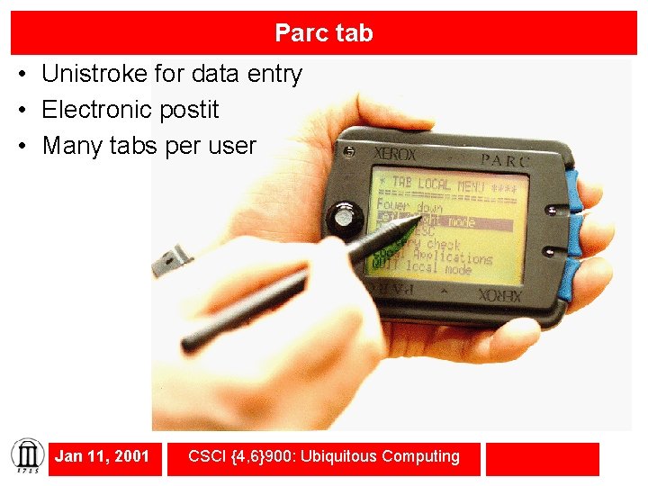 Parc tab • Unistroke for data entry • Electronic postit • Many tabs per
