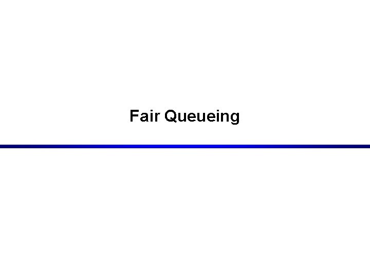 Fair Queueing 