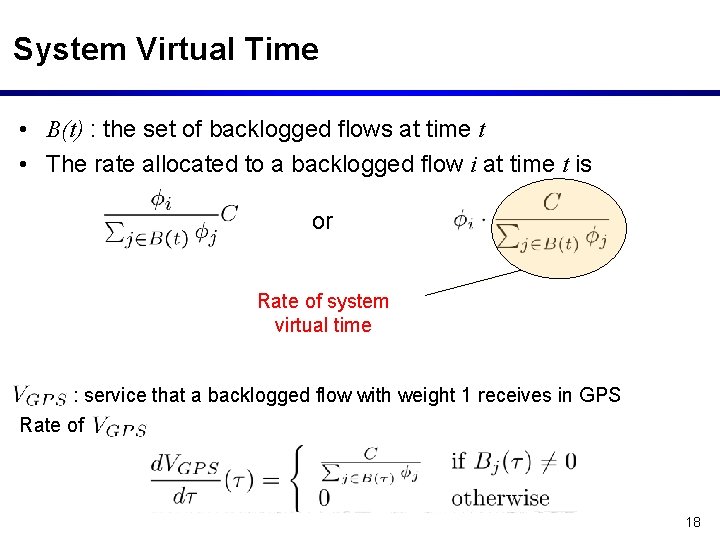 System Virtual Time • B(t) : the set of backlogged flows at time t