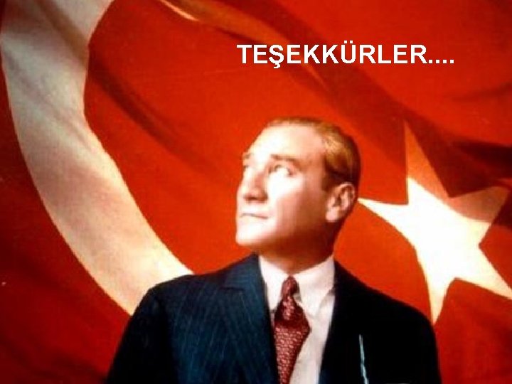 TEŞEKKÜRLER. . 