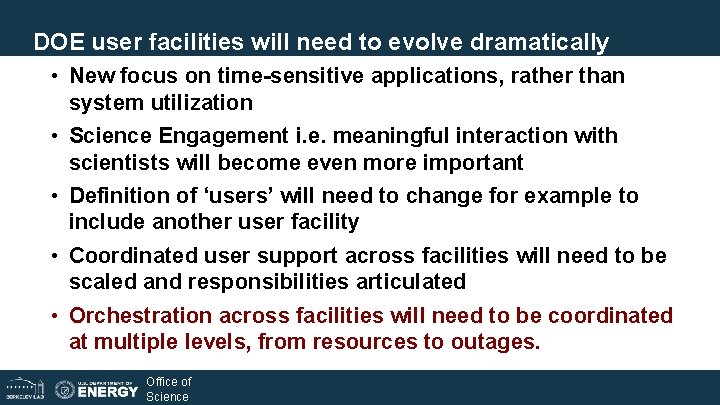 DOE user facilities will need to evolve dramatically • New focus on time-sensitive applications, DOE user facilities will need to evolve dramatically • New focus on time-sensitive applications,