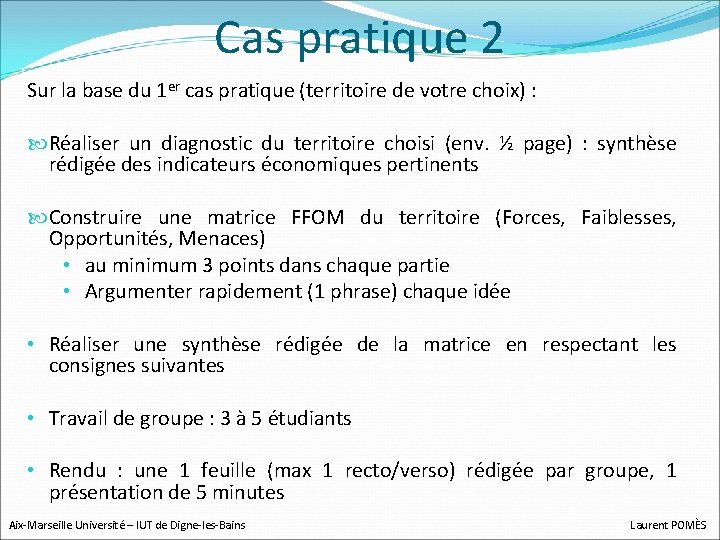 Cas pratique 2 Sur la base du 1 er cas pratique (territoire de votre