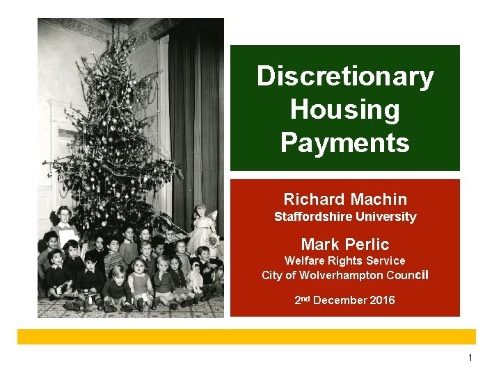 Discretionary Housing Payments Richard Machin Staffordshire University Mark Perlic Welfare Rights Service City of