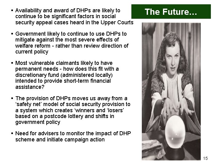 § Availability and award of DHPs are likely to continue to be significant factors