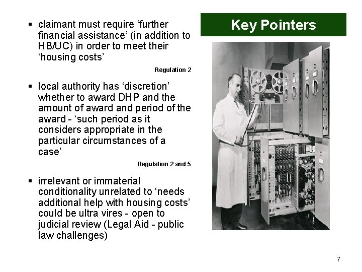 § claimant must require ‘further financial assistance’ (in addition to HB/UC) in order to