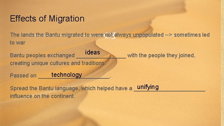Effects of Migration The lands the Bantu migrated to were not always unpopulated -->