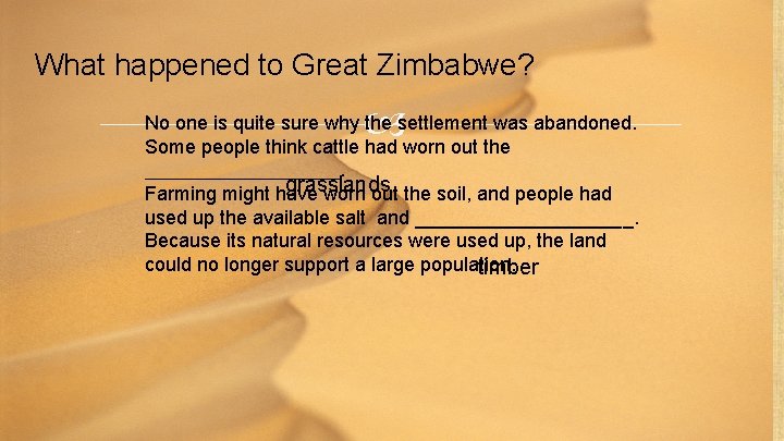 What happened to Great Zimbabwe? No one is quite sure why the settlement was