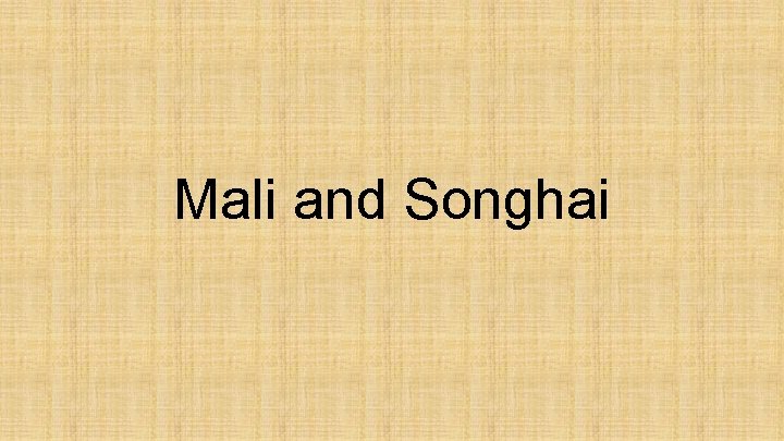 Mali and Songhai 