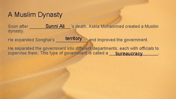 A Muslim Dynasty Soon after _________’s death, Askia Mohammed created a Muslim Sunni Ali