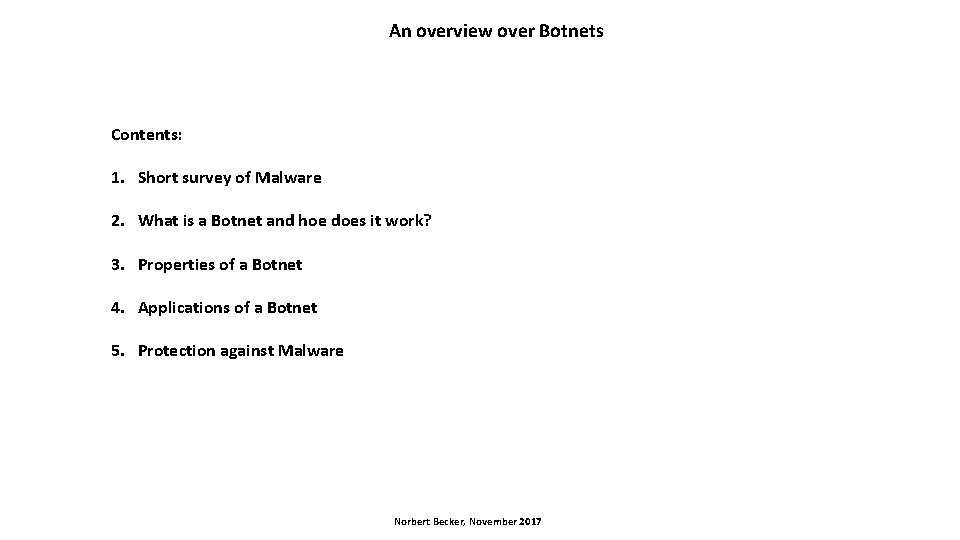 An overview over Botnets Contents: 1. Short survey of Malware 2. What is a