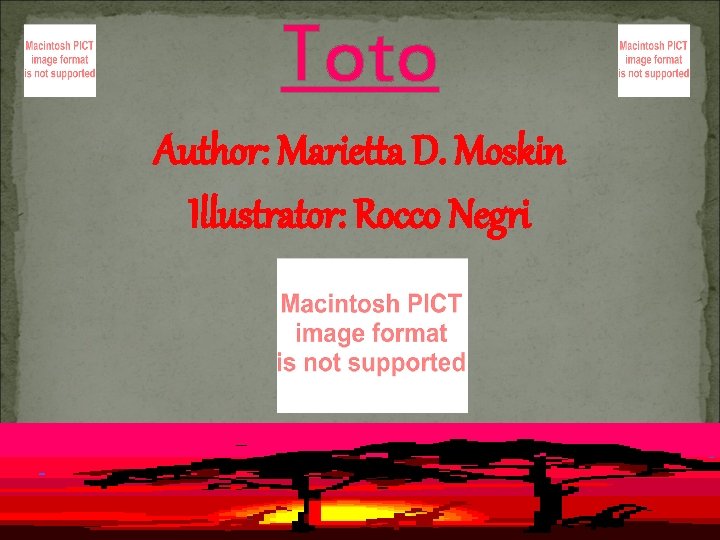 Toto Author: Marietta D. Moskin Illustrator: Rocco Negri Toto Author: Marietta D. Moskin Illustrator: Rocco Negri