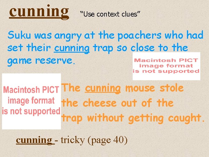 cunning “Use context clues” Suku was angry at the poachers who had set their