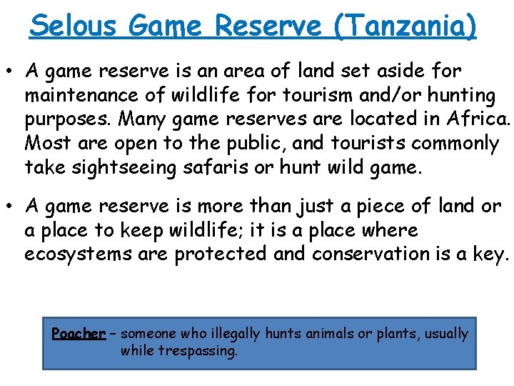 Selous Game Reserve (Tanzania) • A game reserve is an area of land set