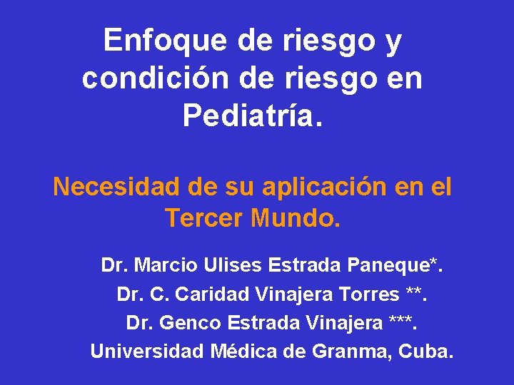 Enfoque de riesgo y condición de riesgo en Pediatría. Necesidad de su aplicación en