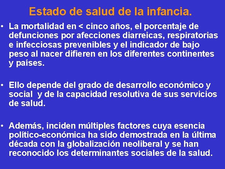 Estado de salud de la infancia. • La mortalidad en < cinco años, el