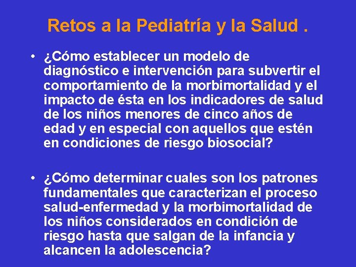 Retos a la Pediatría y la Salud. • ¿Cómo establecer un modelo de diagnóstico