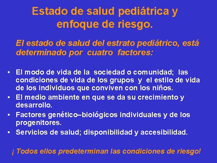 Estado de salud pediátrica y enfoque de riesgo. El estado de salud del estrato