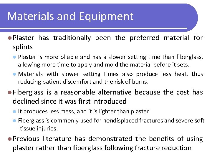 Materials and Equipment l Plaster splints has traditionally been the preferred material for Plaster