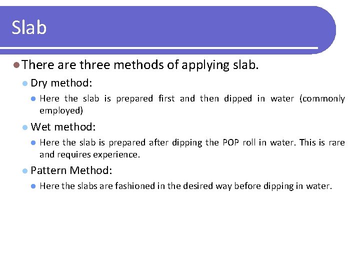Slab l There are three methods of applying slab. l Dry method: l Here