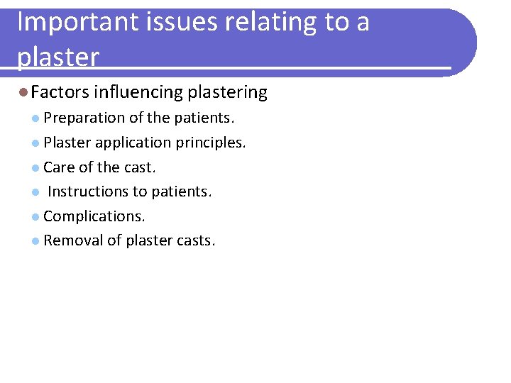 Important issues relating to a plaster l Factors influencing plastering l Preparation of the