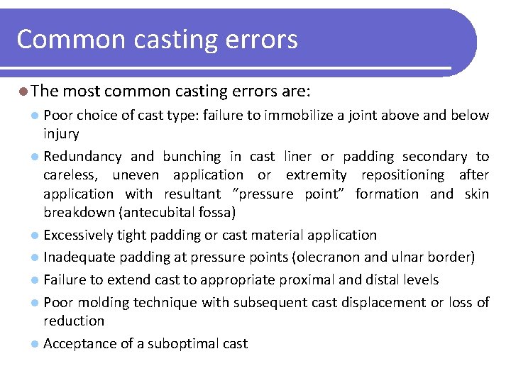 Common casting errors l The most common casting errors are: Poor choice of cast