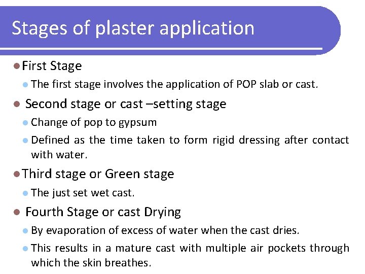 Stages of plaster application l First Stage l The first stage involves the application