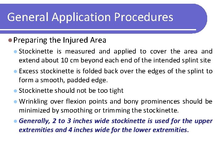 General Application Procedures l Preparing the Injured Area l Stockinette is measured and applied