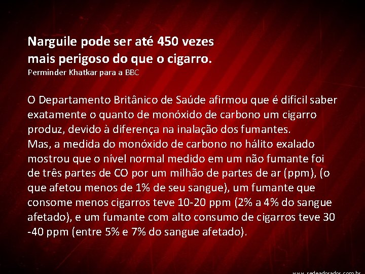 Narguile pode ser até 450 vezes mais perigoso do que o cigarro. Perminder Khatkar